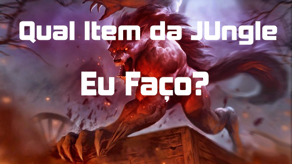 Season 5 – Qual Item da Jungle eu Faço?