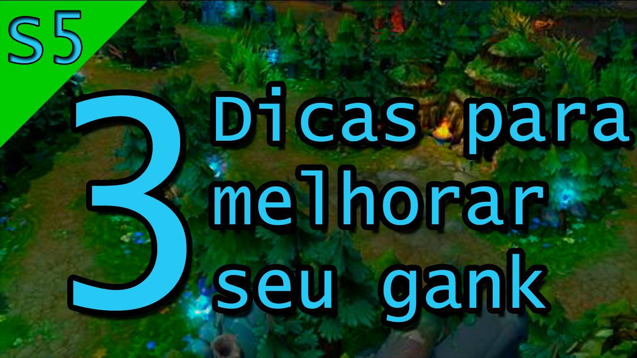 3 Dicas para melhorar seu GANK