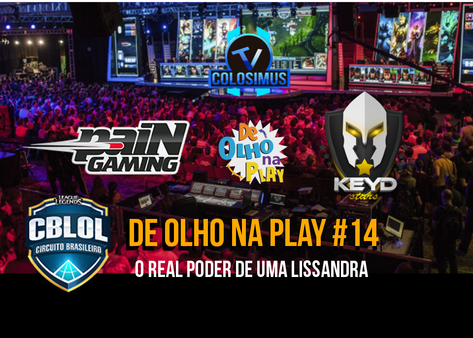 O real poder de uma Lissandra || De Olho na Play #14!