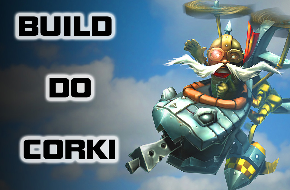 Tutorial – Caminhos da Build do Corki