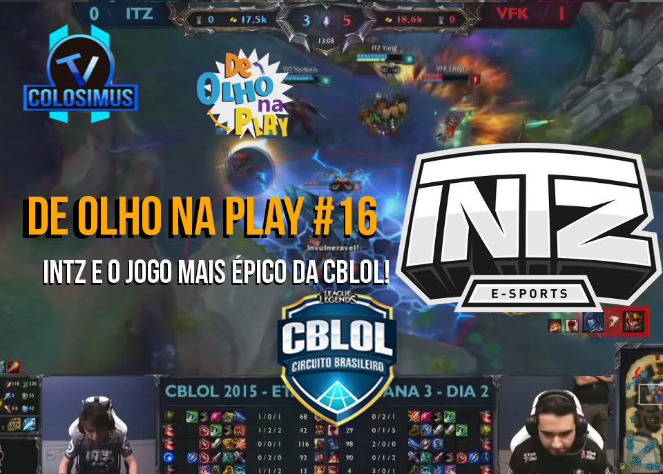 INTZ e o Jogo mais épico da CBLOL || De Olho Na Play #16!