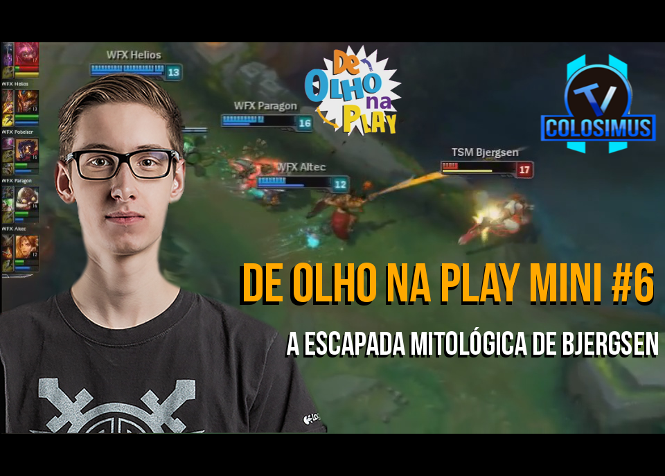 A Escapada Mitológica de Bjergsen! || De olho Na Play Mini #6