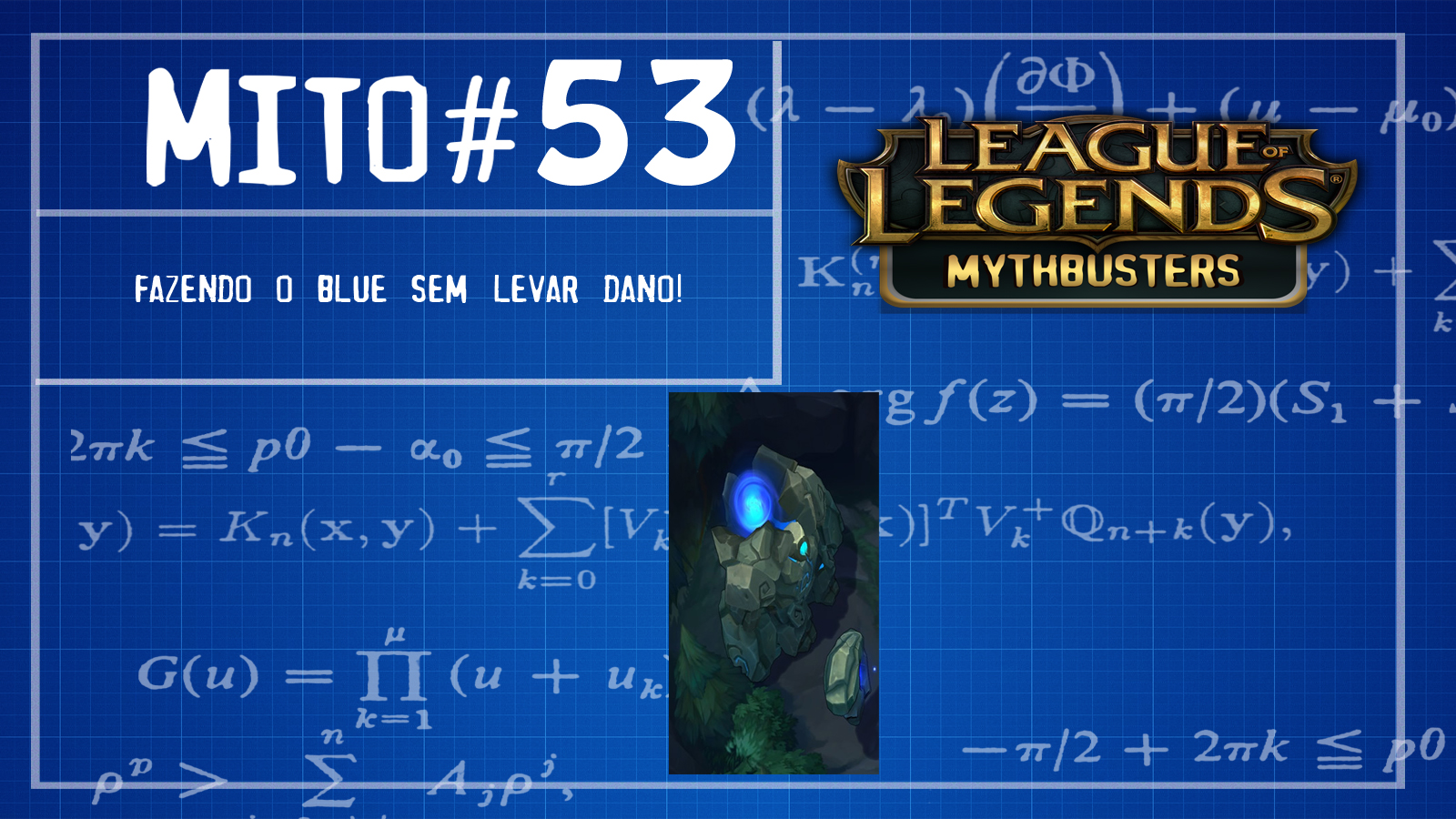 S02E53# Mythbusters do LOL (Fazendo o Blue sem perder vida!)