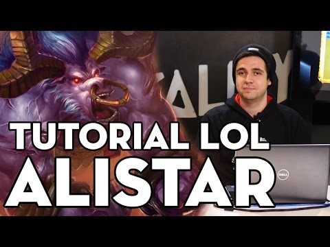TUTORIAL DE LOL – GUIA DE ALISTAR