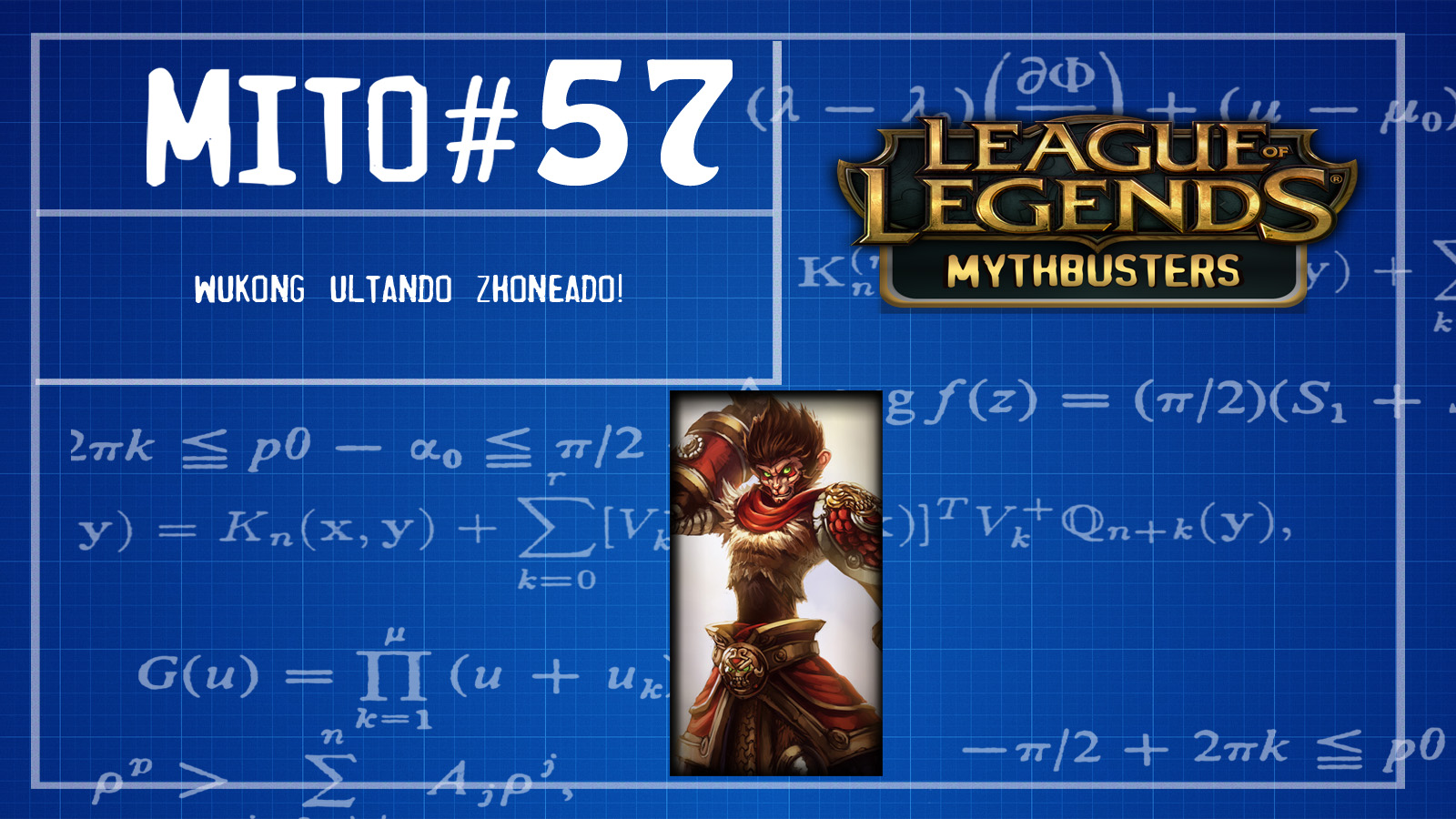 S02E57# Mythbusters do LOL (Wukong ultando Zhoneado ?)