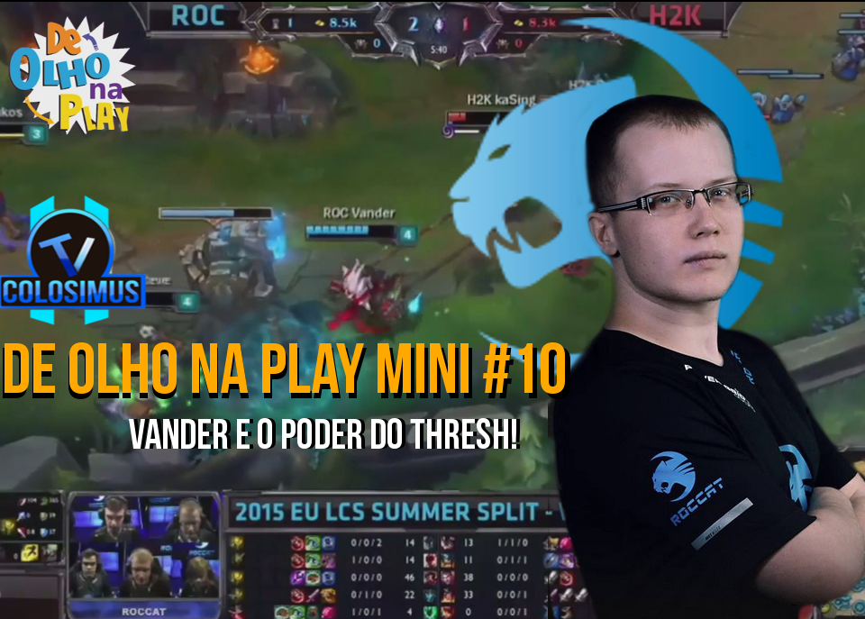 Vander e o Poder do Thresh || De Olho Na Play Mini #10!