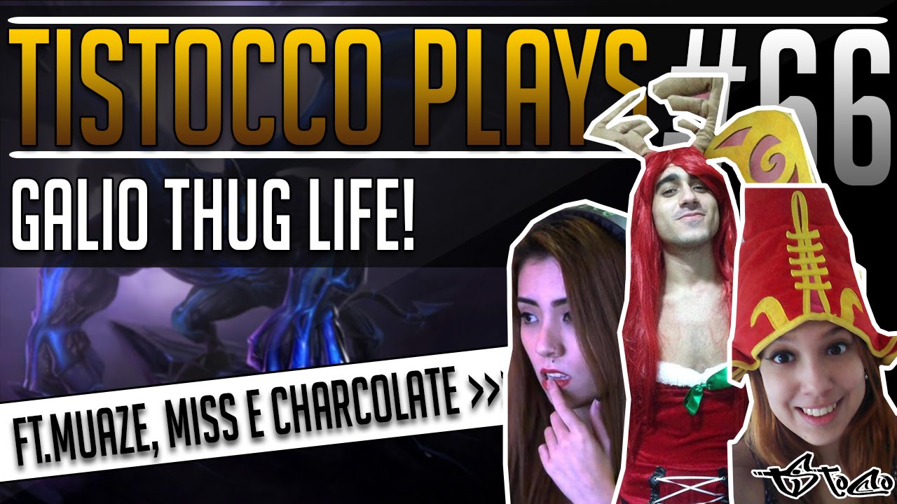 Tistocco Plays, jogando League of Legends #66 (Galio Thug Life!)