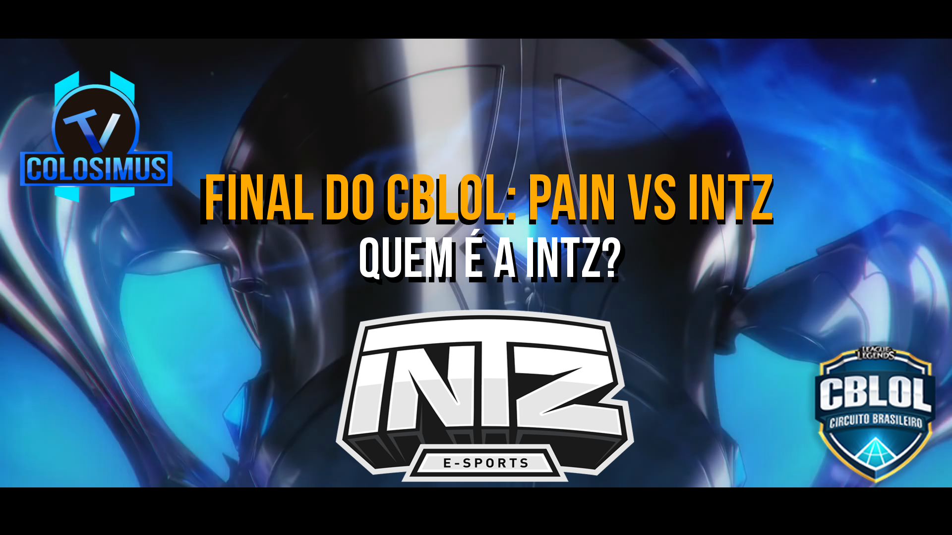 Final do CBLOL Pain vs INTZ || Quem é a INTZ?