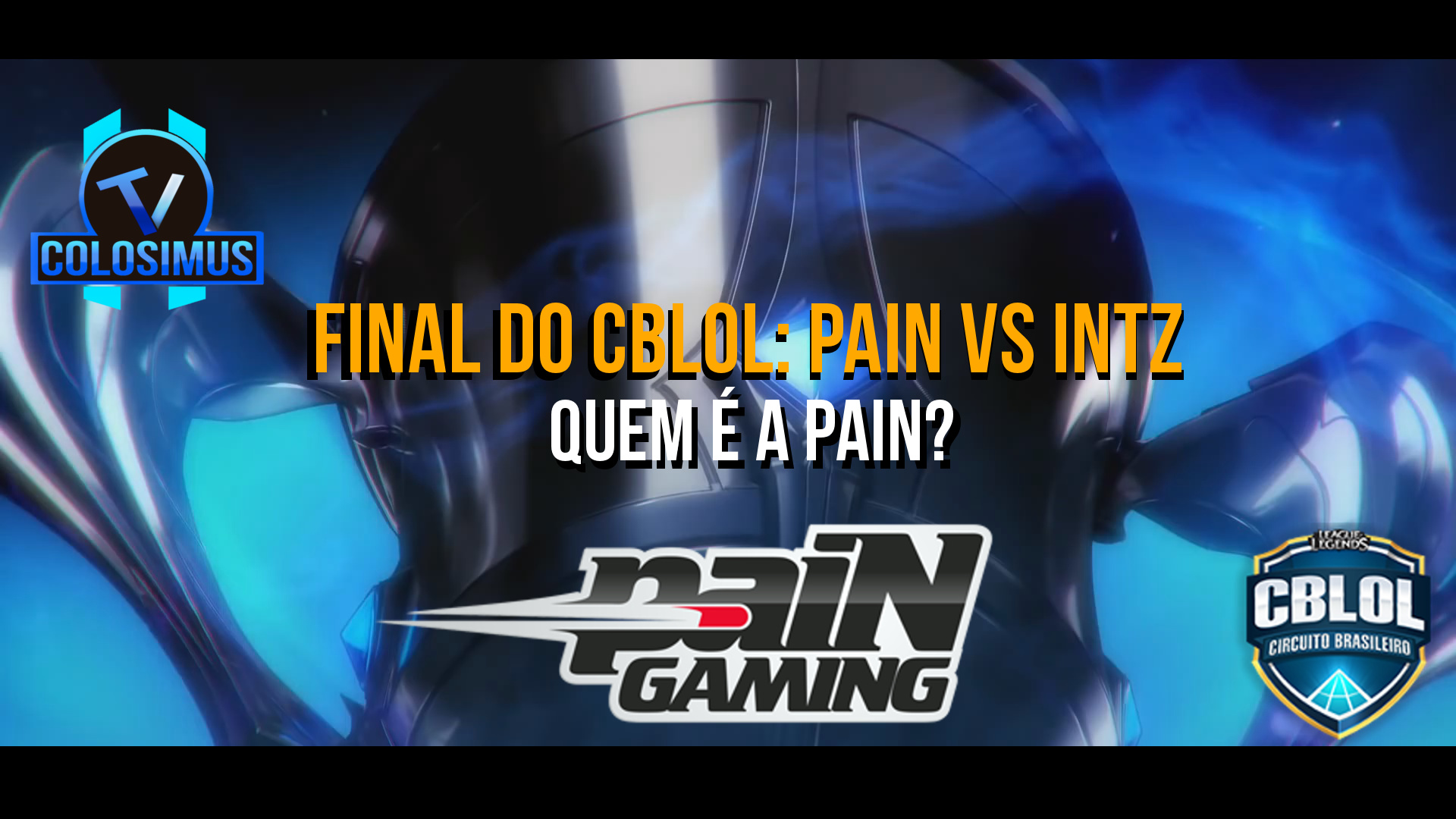 Final do CBLOL Pain vs INTZ || Quem é a Pain?
