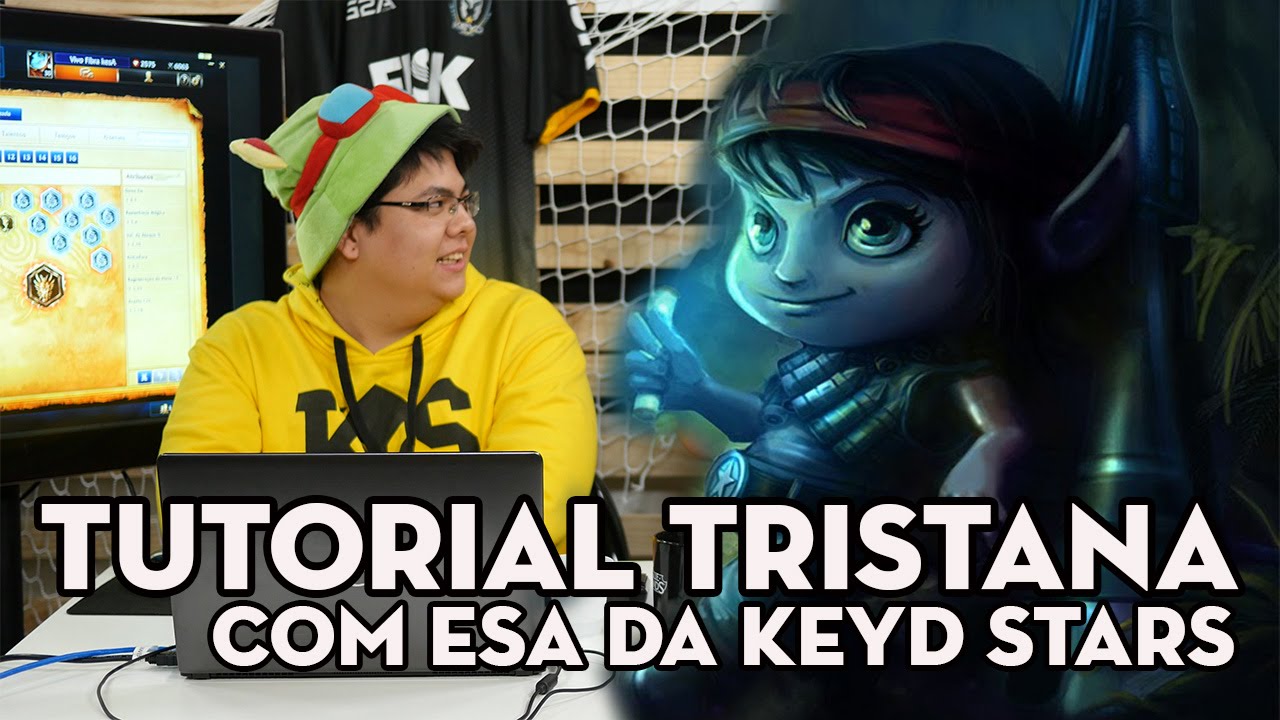 TUTORIAL DE LOL – TRISTANA DE DILMA A LENDÁRIA (COM ESA DA KEYD STARS)