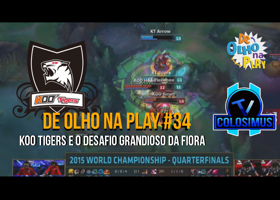 KOO Tigers e o Desafio Grandioso da Fiora || De Olho Na Play #34!