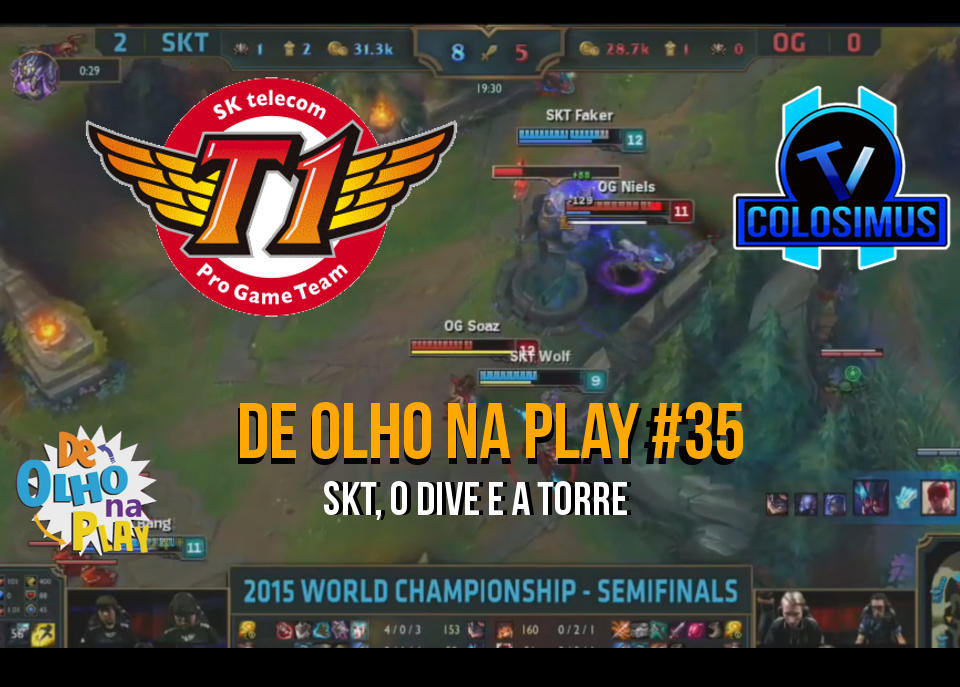 SKT, o Dive e a Torre || De Olho Na Play #35!