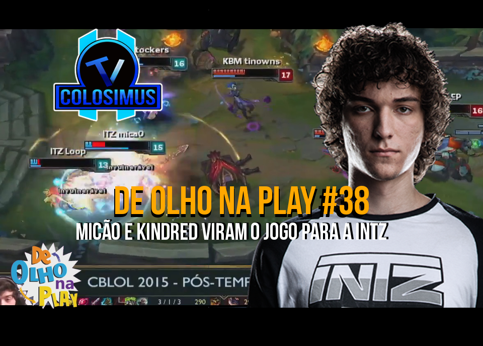 Micão e Kindred viram o jogo para a INTZ || De Olho Na Play #38!