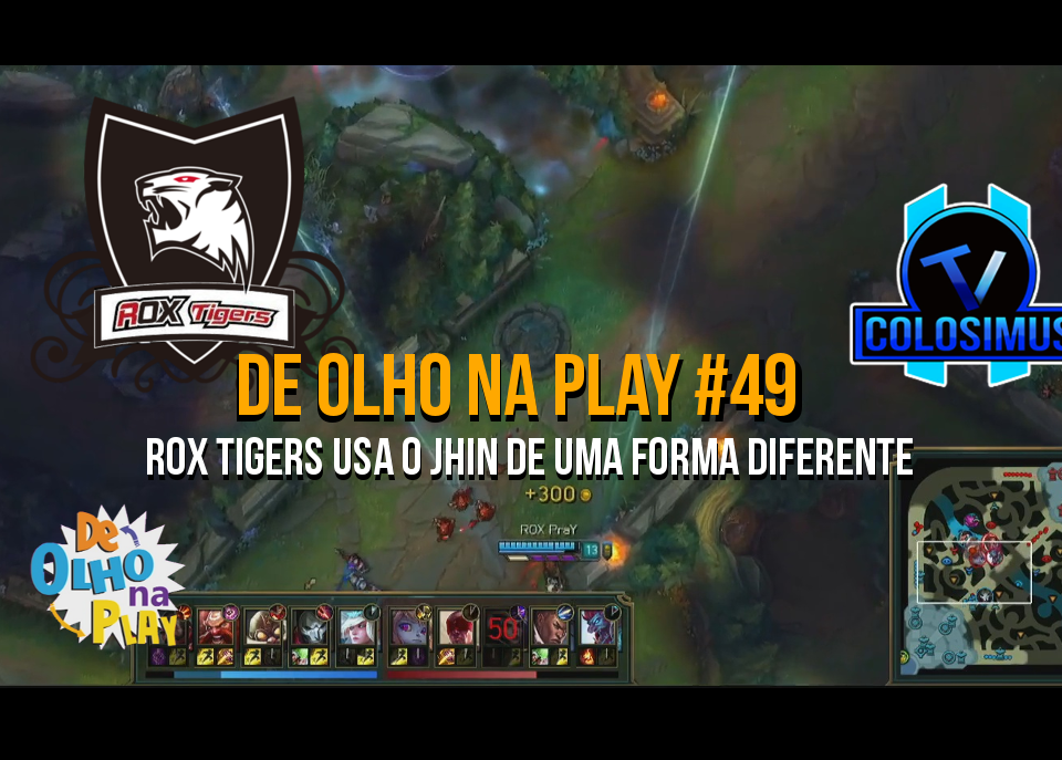 Rox Tigers usa o Jhin de Uma Forma Diferente || De Olho Na Play #49!