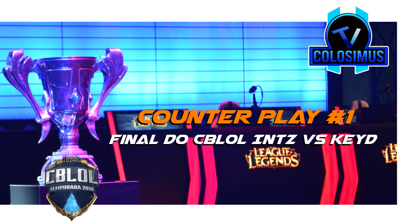 Final do CBLOL INTZ vs Keyd || Counter Play #1