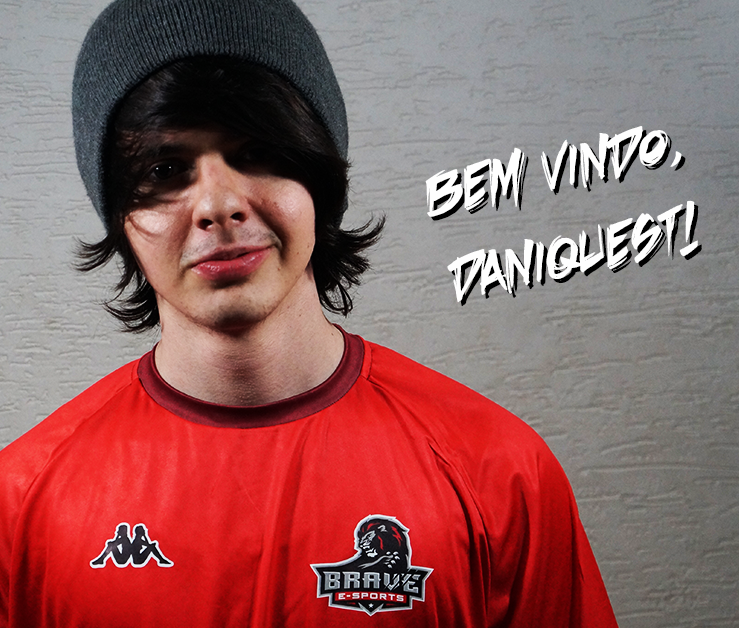 Daniquest é o novo reforço da Brave e-Sports