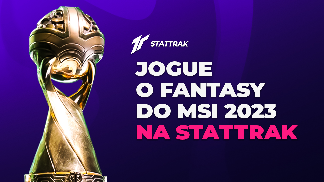 MSI 2023: Jogue o cartola do torneio na Stattrak