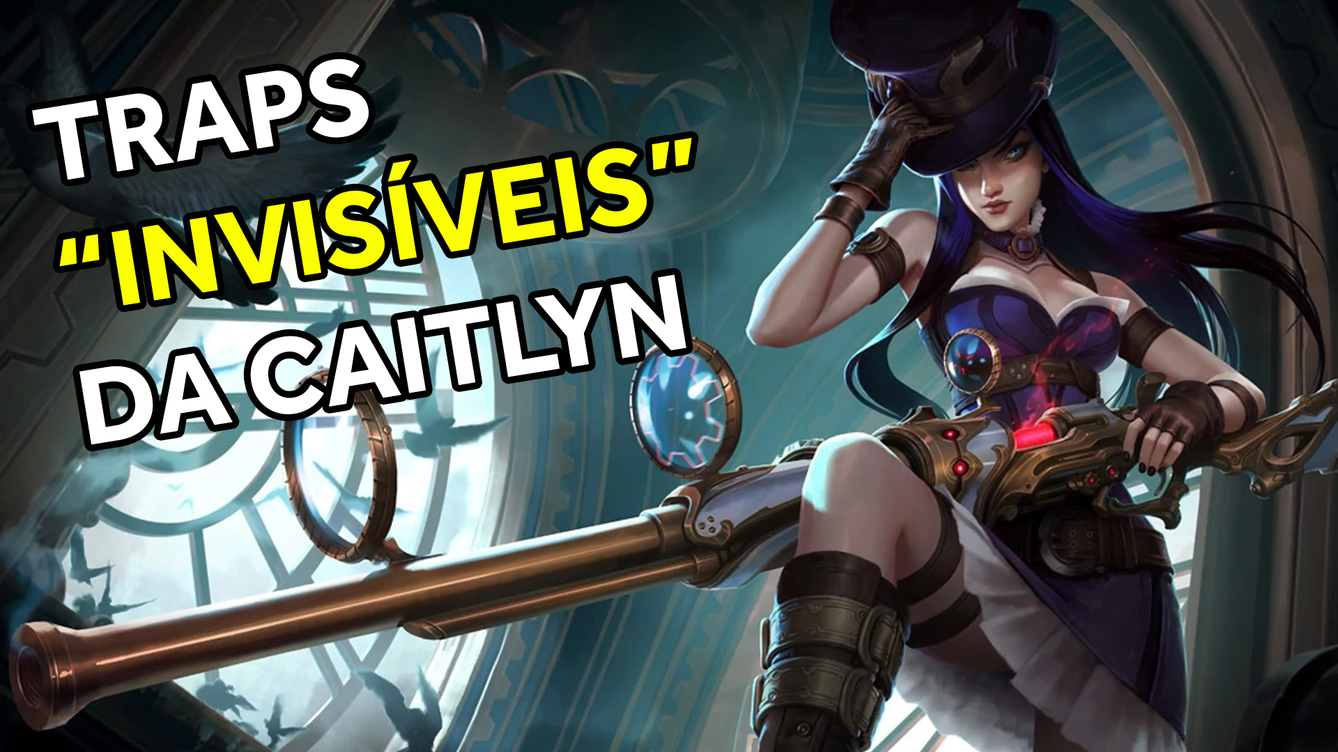 Traps “invisíveis” da Caitlyn – Dica Rápida
