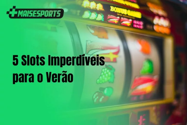 5 Slots ImperdÃveis para o Verão
