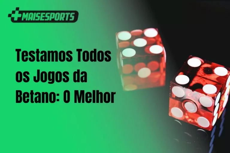 Testamos Todos os Jogos da Betano O Melhor