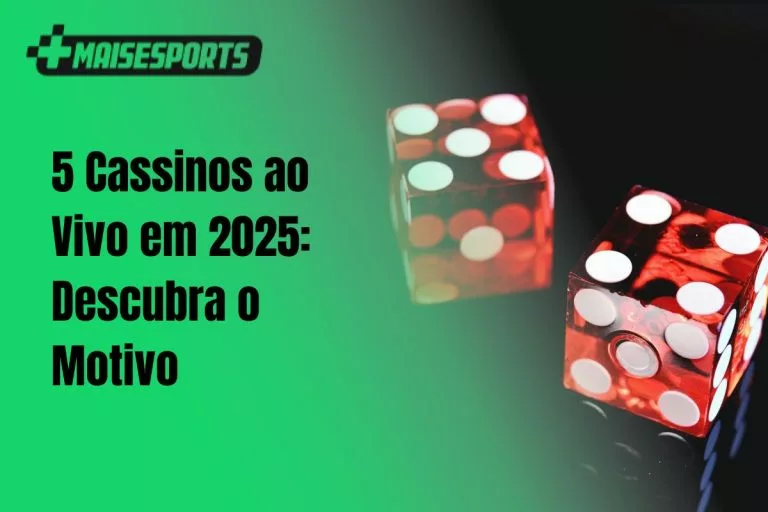 5 Cassinos ao Vivo em 2025: Descubra o Motivo